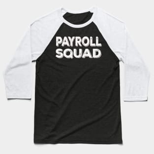 Payroll Squad Human Resources Baseball T-Shirt